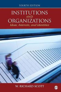 Cover image for Institutions and Organizations: Ideas, Interests, and Identities
