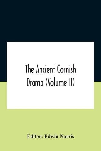 Cover image for The Ancient Cornish Drama (Volume Ii)