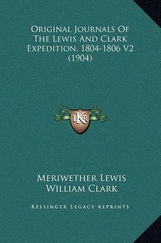 Original Journals of the Lewis and Clark Expedition, 1804-1806 V2 (1904)