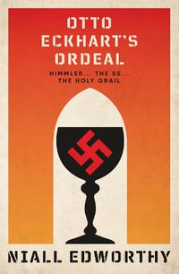 Cover image for Otto Eckhart's Ordeal: Himmler, The SS and The Holy Grail