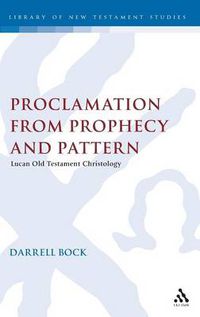 Cover image for Proclamation from Prophecy and Pattern: Lucan Old Testament Christology