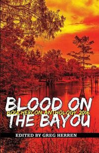 Cover image for Blood on the Bayou: Bouchercon Anthology 2016