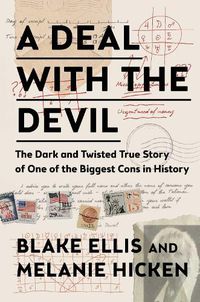 Cover image for A Deal with the Devil: The Dark and Twisted True Story of One of the Biggest Cons in History