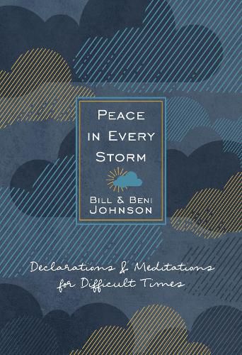 Peace in Every Storm: 52 Declarations & Meditations for Difficult Times