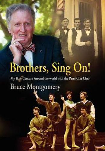 Cover image for Brothers, Sing On!: My Half-Century Around the World with the Penn Glee Club