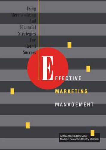 Cover image for Effective Marketing Management: Using Merchandising and Financial Strategies for Retail Success
