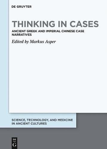 Cover image for Thinking in Cases: Ancient Greek and Imperial Chinese Case Narratives