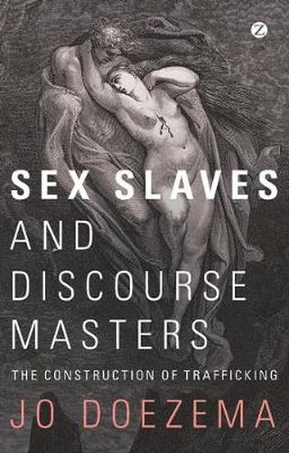 Cover image for Sex Slaves and Discourse Masters: The Construction of Trafficking