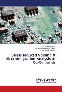 Cover image for Stress Induced Voiding & Electromigration Analysis of Cu-Cu bonds