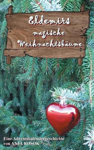 Cover image for Eldemirs magische Weihnachtsbaume: Eine Adventskalendergeschichte