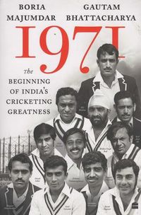 Cover image for 1971: The Beginning of India's Cricketing Greatness