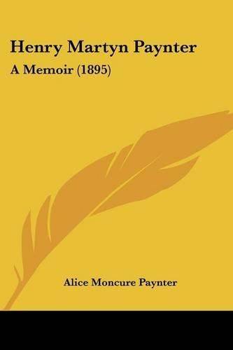 Henry Martyn Paynter: A Memoir (1895)