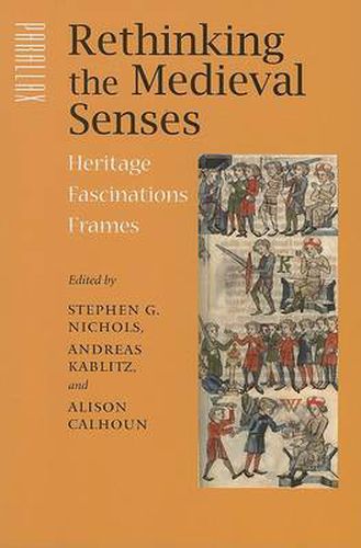 Cover image for Rethinking the Medieval Senses: Heritage/Fascinations/Frames