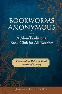 Cover image for Bookworms Anonymous: A Non-Traditional Book Club for All Readers