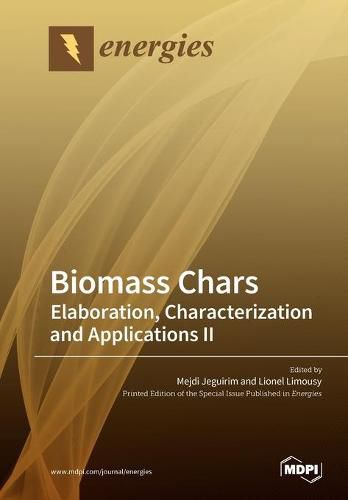 Cover image for Biomass Chars: Elaboration, Characterization and Applications &#8545;