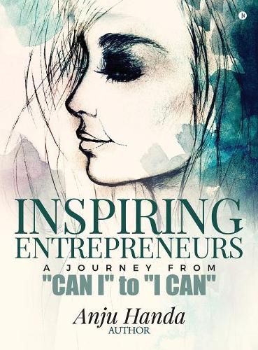 Cover image for Inspiring Entrepreneurs: A Journey From Can I to I Can
