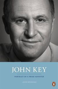 Cover image for John Key: Portrait of a Prime Minister