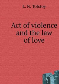 Cover image for Act of violence and the law of love