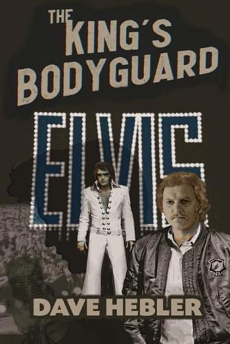 Cover image for The King's Bodyguard - A Martial Arts Legend Meets the King of Rock 'n Roll