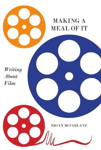 Cover image for Making a Meal of It: Writing About Film