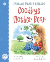 Cover image for Goodbye Mother Bear: Faraday Bear & Friends