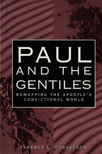 Cover image for Paul and the Gentiles: Remapping the Apostle's Convictional World