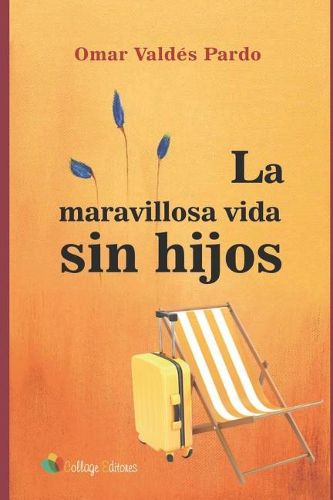 Cover image for La Maravillosa Vida Sin Hijos