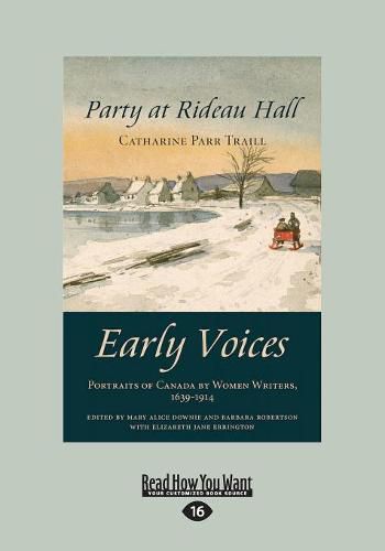 Party at Rideau Hall: Early Voices aEURO  Portraits of Canada by Women Writers, 1639aEURO 1914