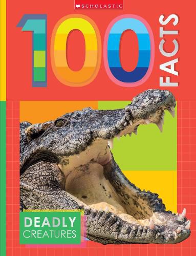 Deadly Creatures: 100 Facts (Miles Kelly)