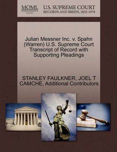 Cover image for Julian Messner Inc. V. Spahn (Warren) U.S. Supreme Court Transcript of Record with Supporting Pleadings