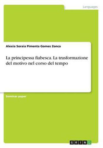 Cover image for La Principessa Fiabesca. La Trasformazione del Motivo Nel Corso del Tempo
