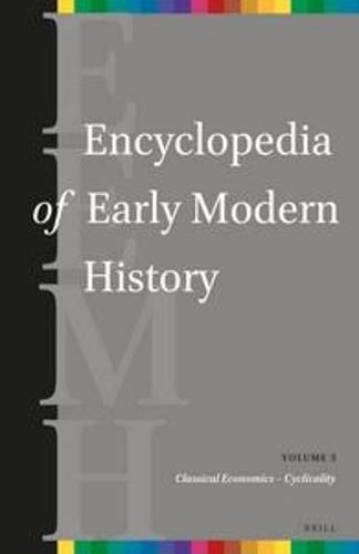 Cover image for Encyclopedia of Early Modern History, volume 3: (Classical Economics - Cyclicality)