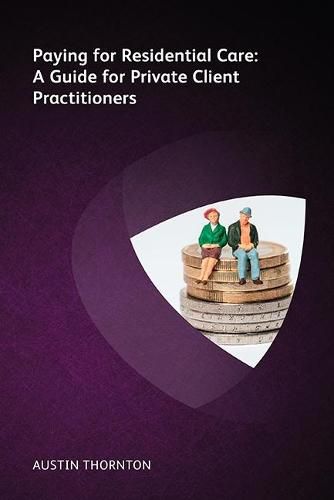 Cover image for Paying For Residential Care: A Guide For Private Client Practitioners