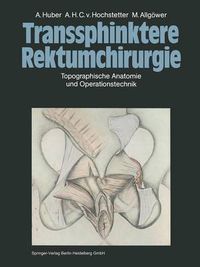 Cover image for Transsphinktere Rektumchirurgie: Topographische Anatomie und Operationstechnik