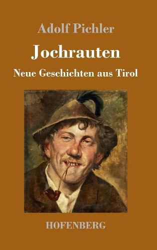 Cover image for Jochrauten: Neue Geschichten aus Tirol