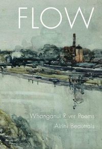 Cover image for Flow: Whanganui River Poems