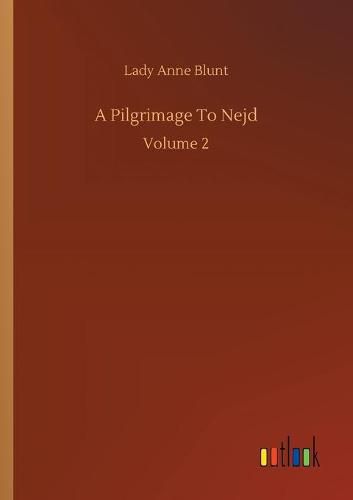 Cover image for A Pilgrimage To Nejd: Volume 2