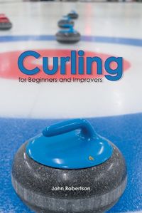 Cover image for Curling for Beginners and Improvers