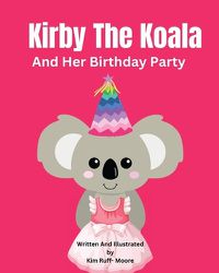 Cover image for Kirby The Koala And Her Birthday Party