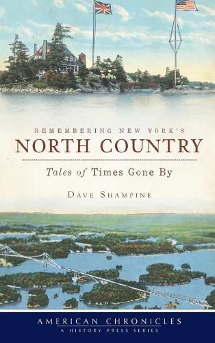 Cover image for Remembering New York's North Country: Tales of Times Gone by