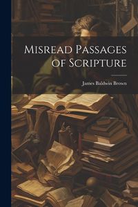 Cover image for Misread Passages of Scripture