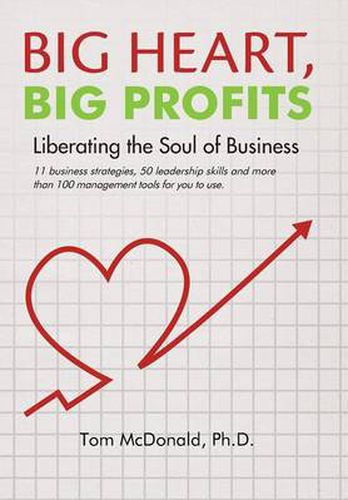 Cover image for Big Heart, Big Profits: Liberating the Soul of Business