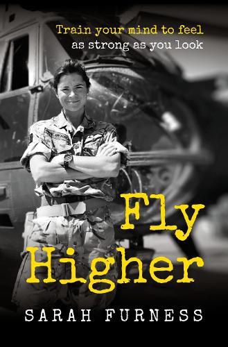 Cover image for Fly Higher: Train your mind to feel as strong as you look