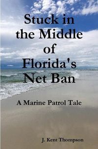 Cover image for Stuck in the Middle of Florida's Net Ban