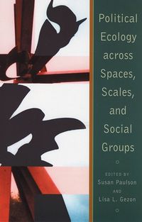 Cover image for Political Ecology Across Spaces, Scales, and Social Groups