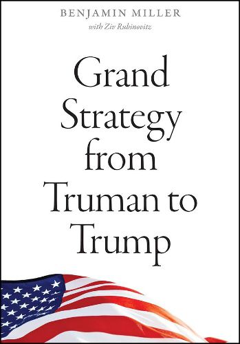 Cover image for Grand Strategy from Truman to Trump