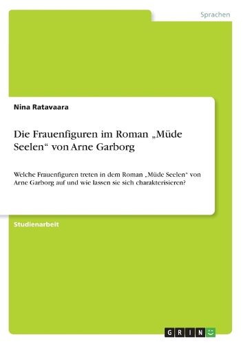 Cover image for Die Frauenfiguren im Roman  Mude Seelen von Arne Garborg