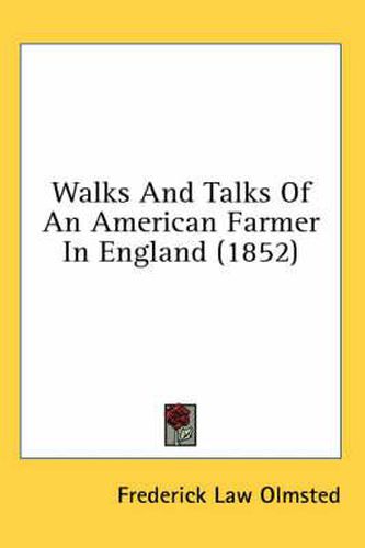 Cover image for Walks And Talks Of An American Farmer In England (1852)