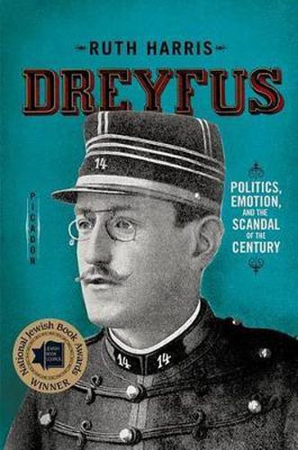 Cover image for Dreyfus: Politics, Emotion, and the Scandal of the Century