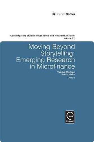 Cover image for Moving Beyond Storytelling: Emerging Research in Microfinance